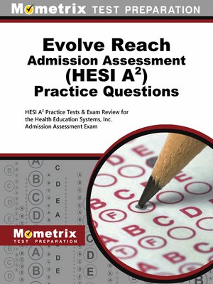 cover image of Evolve Reach Admission Assessment (HESI A2) Practice Questions